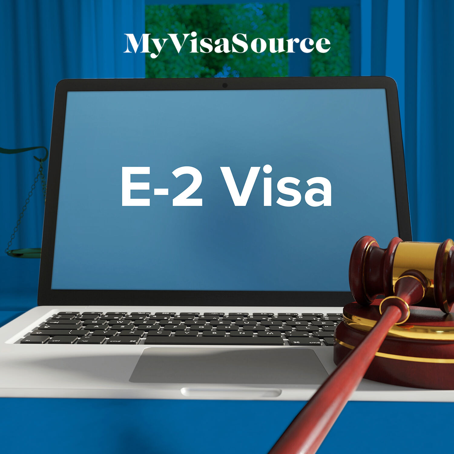 e 2 visa written on a laptop gavel nearby my visa source